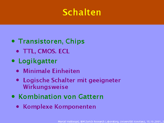 Transistoren, Chips. TTL, CMOS. ECL. Logikgatter. Minimale Einheiten. Logische Schalter mit geeigneter Wirkungsweise. Kombination von Gattern. Komplexe Komponenten. 