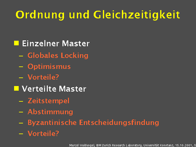Einzelner Master. Globales Locking. Optimismus. Vorteile?. Verteilte Master. Zeitstempel. Abstimmung. Byzantinische Entscheidungsfindung. Vorteile?. 