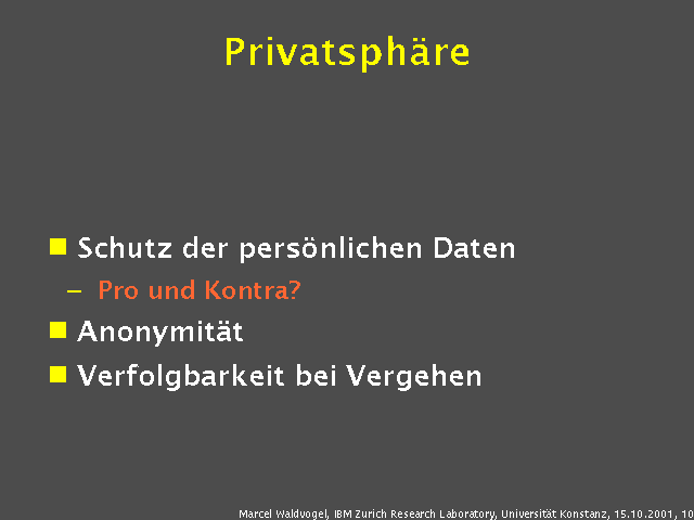 Schutz der pers&ouml;nlichen Daten. Pro und Kontra?. Anonymit&auml;t. Verfolgbarkeit bei Vergehen. 